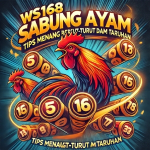 WS168 Sabung Ayam: Tips Menang Berturut-turut dalam Taruhan